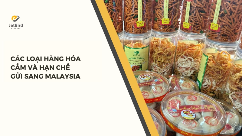 Các Mặt Hàng Bị Cấm Gửi Đi Malaysia
