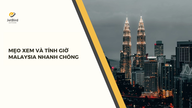 Mẹo xem và tính giờ Malaysia
