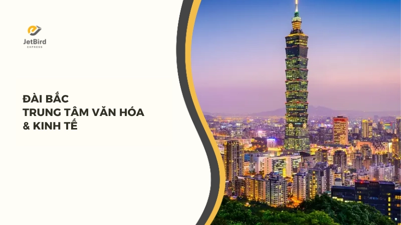 Đài Bắc là trung tâm văn hóa & kinh tế