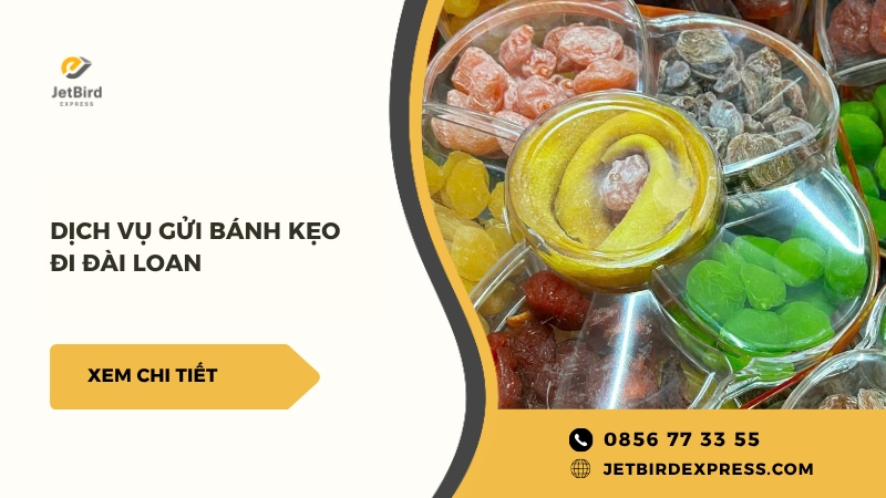 Dịch vụ gửi bánh kẹo đi Đài Loan nhanh chóng