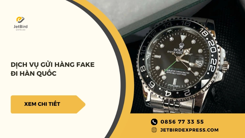 Dịch vụ gửi hàng Fake đi Hàn Quốc