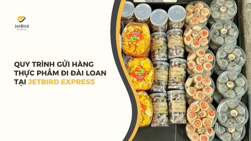 Quy trình gửi thực phẩm đi Đài Loan