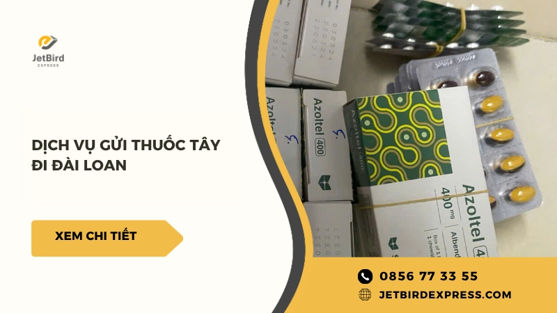 Dịch vụ gửi thuốc tây đi Đài Loan nhanh chóng