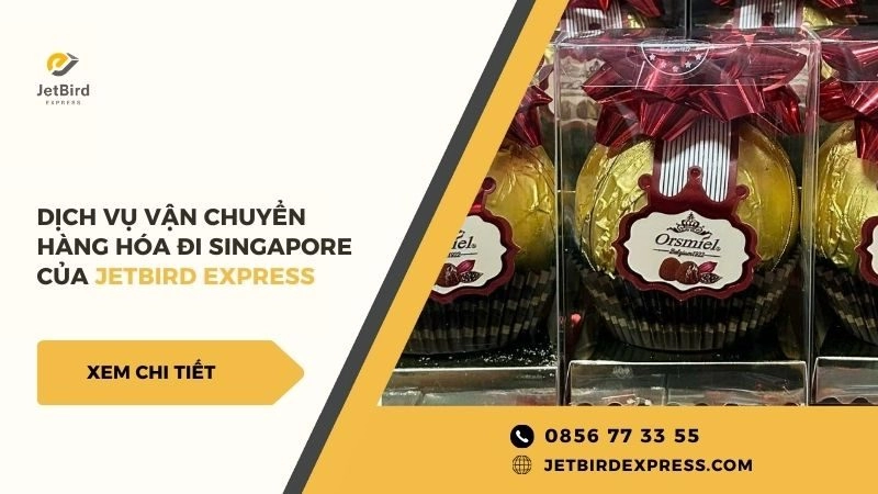 Gửi hàng đi Singapore tại Jetbird Express