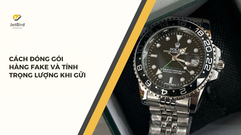 Cách đóng gói hàng fake và tính trọng lượng khi gửi