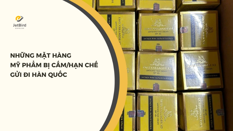 Các loại mỹ phẩm bị cấm và hạn chế gửi đi Hàn Quốc