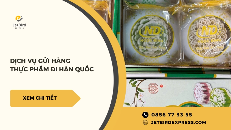 Dịch vụ gửi thực phẩm đi Hàn Quốc của Jetbird Express