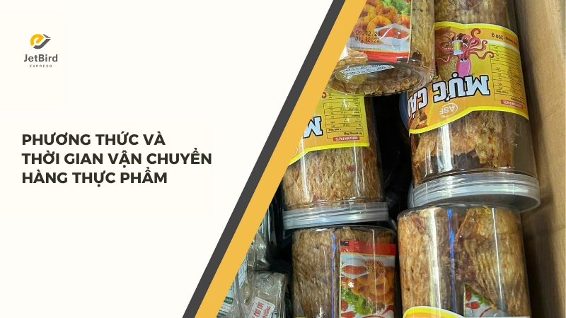 Phương thức và thời gian gửi thực phẩm đi Singapore tại Jetbird Express