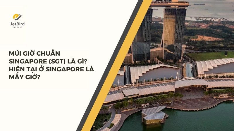 Múi giờ chuẩn Singapore là gì