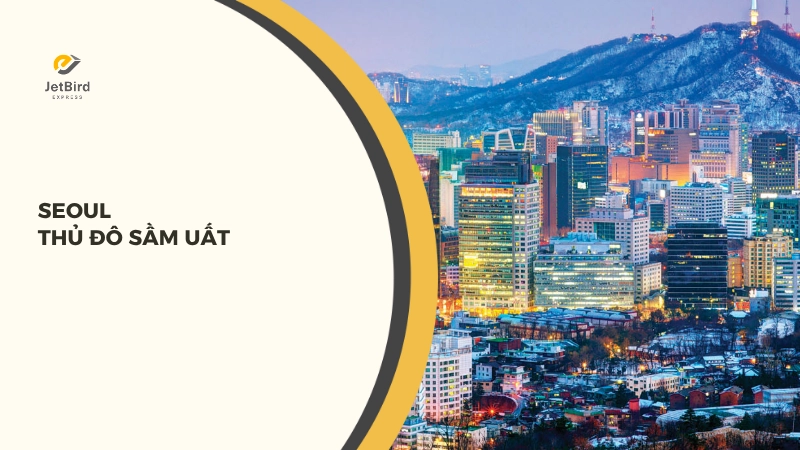 Seoul là Thủ đô sầm uất của Hàn Quốc