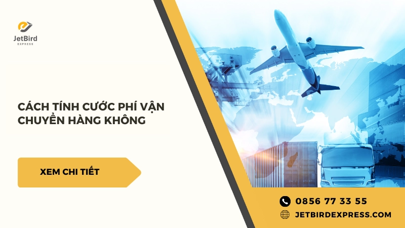 Cách Tính Cước Phí Vận Chuyển Hàng Không (Air Freight Cost)