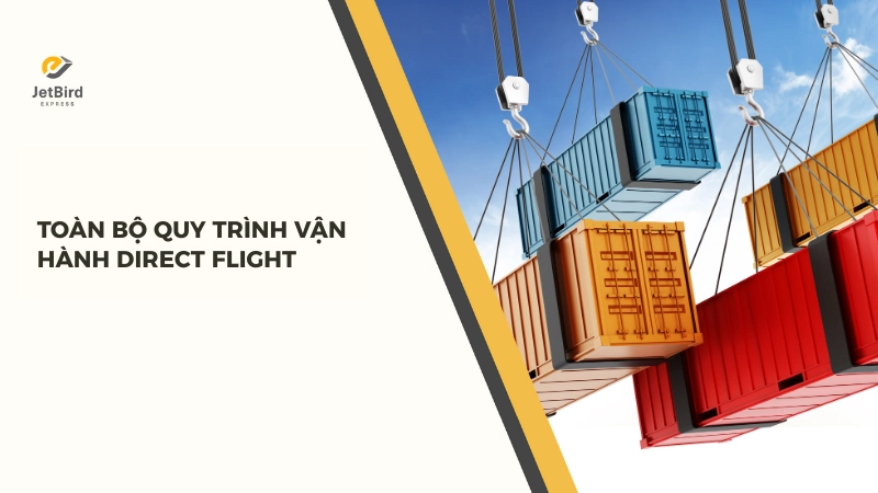 Quy trình vận hành Direct Flight mới nhất