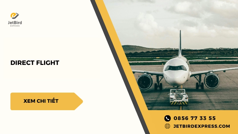 Những Kiến Thức Bạn Cần Biết Về Quy Trình Của Direct Flight