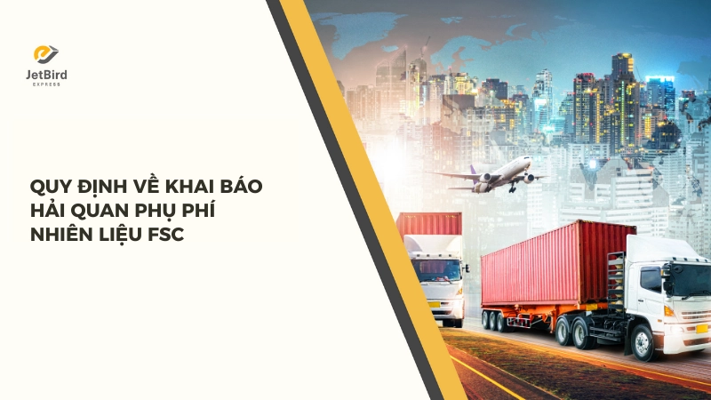 Cách xử lý phụ phí nhiên liệu FSC trong trị giá tính thuế có sự khác biệt đáng kể