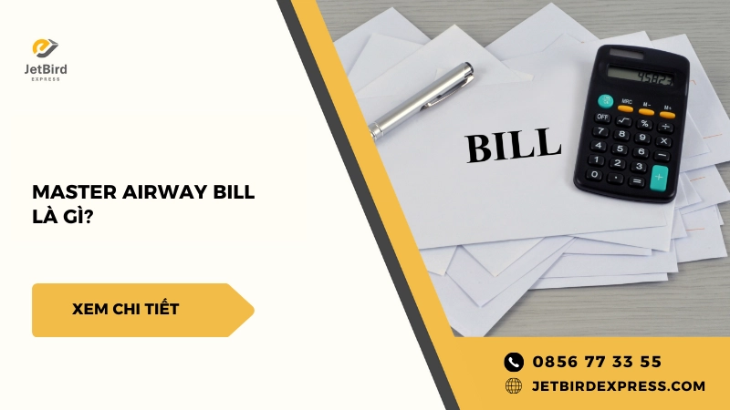 Master Air Waybill Là Gì? Phân Biệt Master Air Waybill Và House Air Waybill