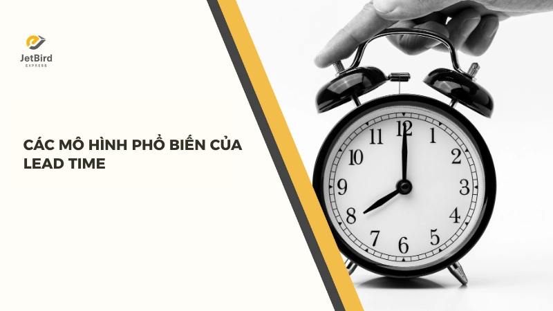 Các mô hình phổ biến của Lead Time