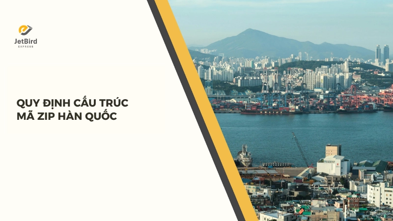 Mã Zip Hàn Quốc được chuẩn hóa theo hệ thống 5 chữ số