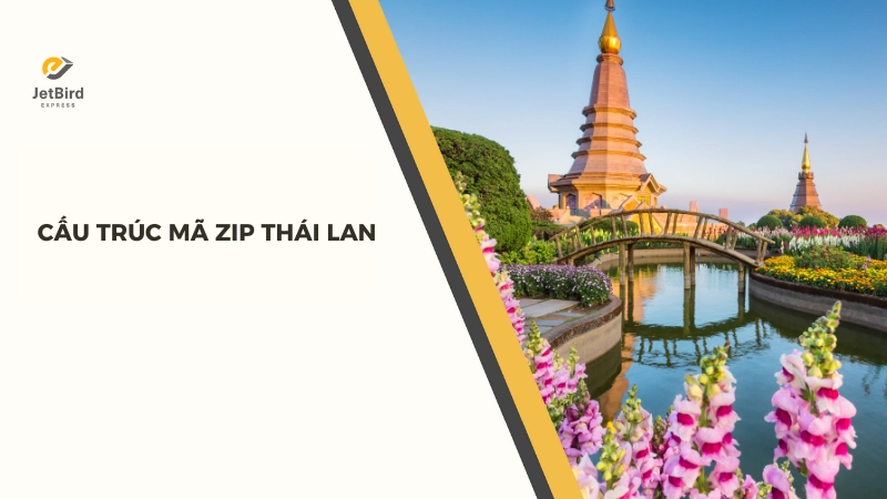 Cấu trúc mã zip Thái Lan được cập nhật