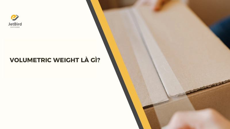 Volumetric Weight (VW) là trọng lượng quy đổi của kiện hàng