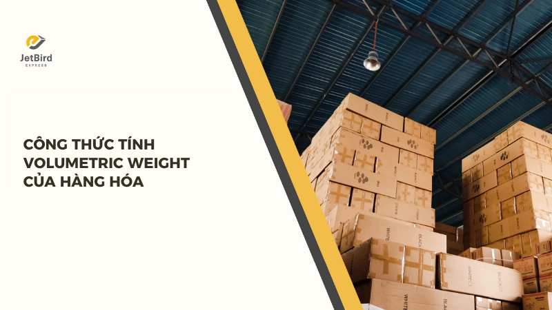 Quy ước tính Volumetric Weight (VW) sẽ khác nhau tùy vào phương thức vận chuyển